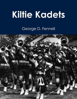 Kiltie Kadets by Fennell, George D.