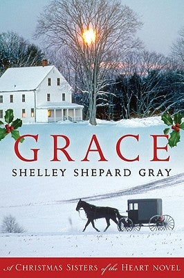 Grace: A Christmas Sisters of the Heart Novel by Gray, Shelley Shepard