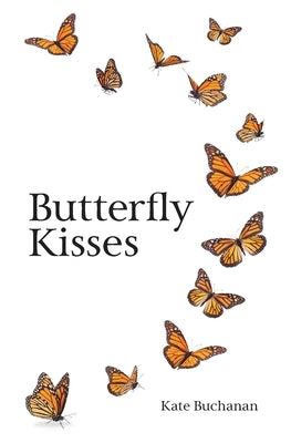 Butterfly Kisses by Buchanan, Kate
