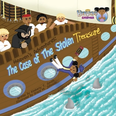 Heaven's Adventures: The Case of the Stolen Treasure by Smith, Kimberly T.