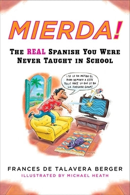 Mierda!: The Real Spanish You Were Never Taught in School by Berger, Frances de Talavera