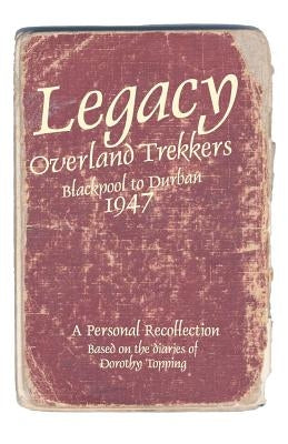 legacy - Overland Trekkers 1947 by Topping, Dorothy