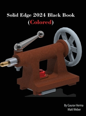 Solid Edge 2024 Black Book: (Colored) by Verma, Gaurav