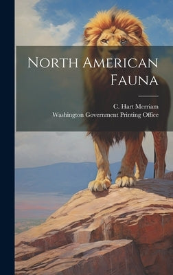 North American Fauna by Merriam, C. Hart