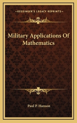 Military Applications Of Mathematics by Hanson, Paul P.