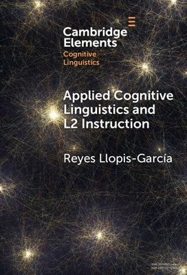 Applied Cognitive Linguistics and L2 Instruction by Llopis-GarcÃ­a, Reyes