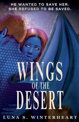 Wings of The Desert: A Desert Romantasy Adventure by Winterheart, Luna S.