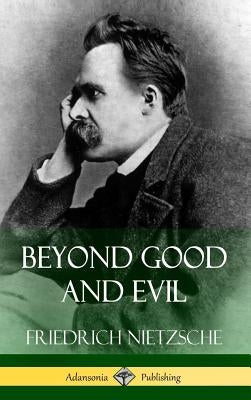 Beyond Good and Evil (Hardcover) by Nietzsche, Friedrich