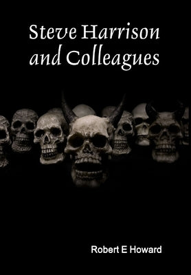 Steve Harrison and Colleagues by Howard, Robert E.