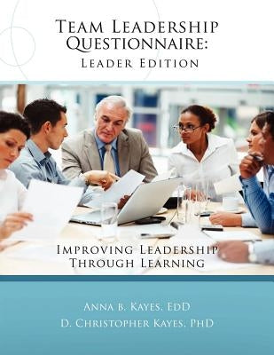 Team Leadership Questionnaire - Leader Edition: Improving leadership through learning by Kayes Edd, Anna B.