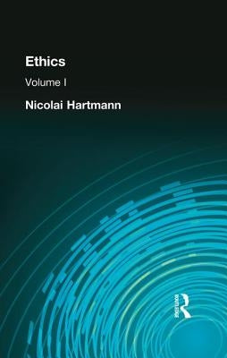 Ethics: Volume I by Hartmann, Nicolai