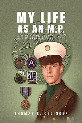 My Life as an M.P. by Oblinger, Thomas E.