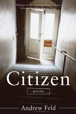 Citizen: Poems by Feld, Andrew