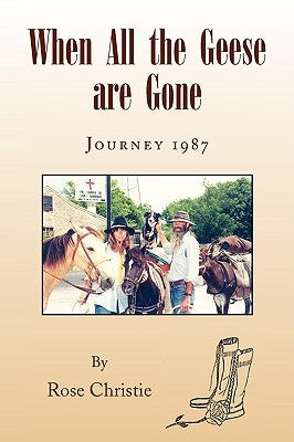 When All the Geese Are Gone by Christie, Rose