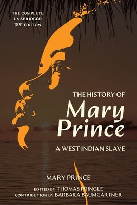 The History of Mary Prince (Warbler Classics Annotated Edition) by Prince, Mary