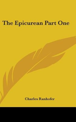 The Epicurean Part One by Ranhofer, Charles