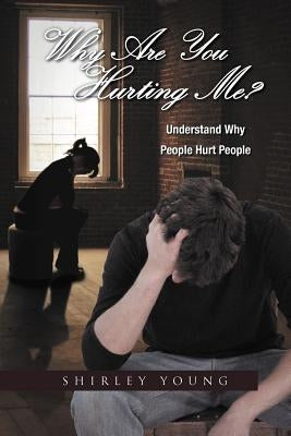 Why Are You Hurting Me? by Young, Shirley