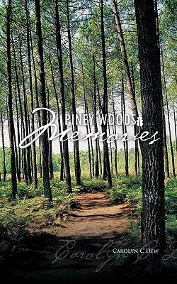 Piney Woods Memories by Dew, Carolyn C.