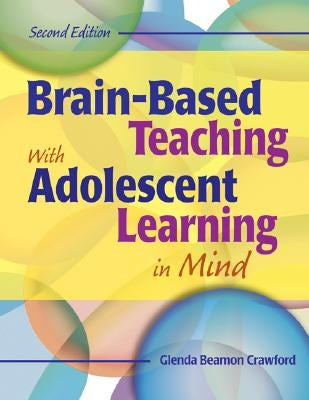 Brain-Based Teaching with Adolescent Learning in Mind by Crawford, Glenda Beamon