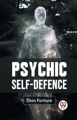 Psychic Self-Defense by Fortune, Dion
