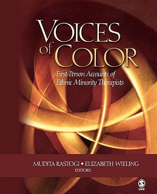 Voices of Color: First-Person Accounts of Ethnic Minority Therapists by Rastogi, Mudita
