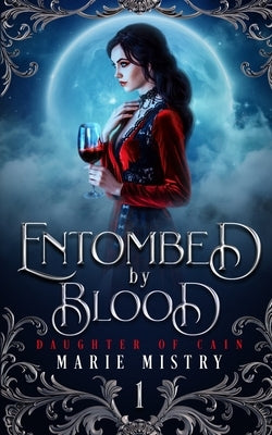 Entombed by Blood by Mistry, Marie