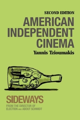 American Independent Cinema: Second Edition by Tzioumakis, Yannis
