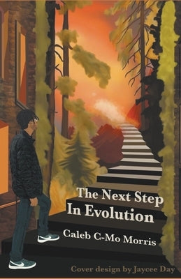 The Next Step in Evolution by Morris, Caleb C-Mo
