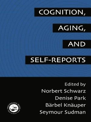 Cognition, Aging and Self-Reports by Schwarz, Norbert