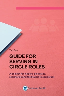 Guide for Serving in Circle Roles by Rau, Ted J.