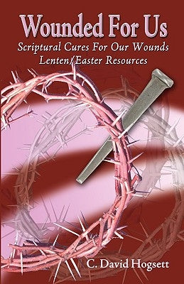 Wounded for Us by Hogsett, C. David