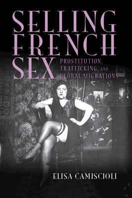 Selling French Sex by Camiscioli, Elisa