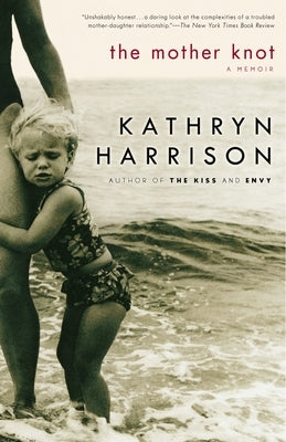 The Mother Knot: A Memoir by Harrison, Kathryn