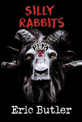 Silly Rabbits: The Pope Lick Massacre 2 by Butler, Eric