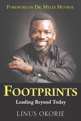 Footprints: Leading Beyond Today by Munroe, Myles