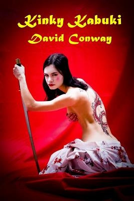 Kinky Kabuki by Conway, David