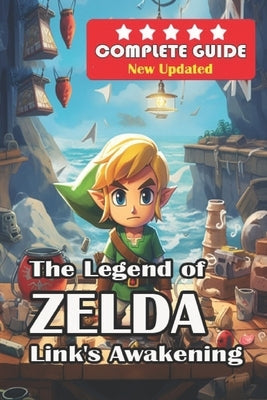 The Legend of Zelda: Link's Awakening Complete Guide [New Updated ]: Walkthrough, Tips and Tricks, and All Collectibles by David a Vestergaard