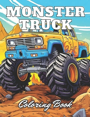 Monster Truck Coloring Book: High Quality +100 Adorable Designs by Mills, Antwon