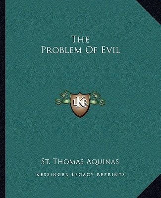 The Problem Of Evil by St Thomas Aquinas