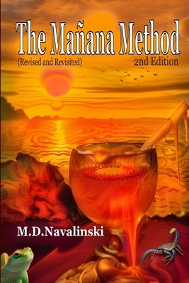 The Manana Method-2nd Edition: Revised and Revisited by Navalinski, Michael Dean