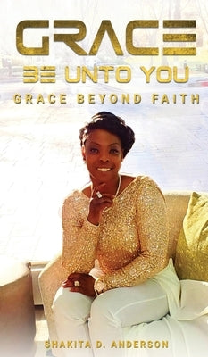 Grace be unto you by Anderson, Shakita D.