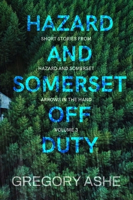 Hazard and Somerset: Off Duty Volume 3 by Ashe, Gregory