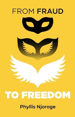 From Fraud to Freedom by Njoroge