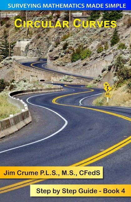 Circular Curves: Step by Step Guide by Crume, Jim
