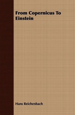 From Copernicus to Einstein by Reichenbach, Hans