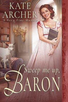 Sweep Me Up, Baron by Archer, Kate