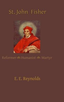 St. John Fisher by Reynolds, E. E.