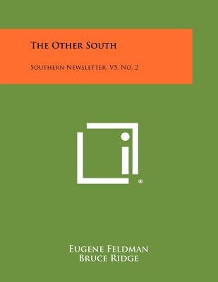 The Other South: Southern Newsletter, V5, No. 2 by Feldman, Eugene