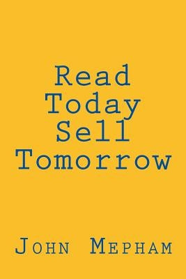 Read Today, Sell Tomorrow by Mepham, John Henry