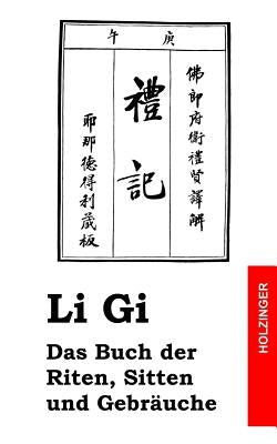 Li Gi - Das Buch der Riten, Sitten und Gebräuche by Anonym